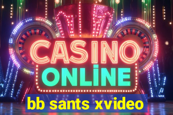 bb sants xvideo